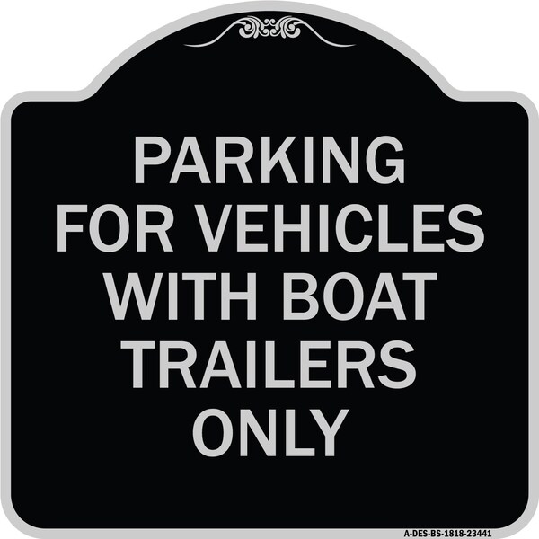 Parking for Vehicles W/ Boat Trailers Heavy-Gauge Aluminum Sign, 18" x 18", BS-1818-23441